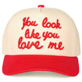 YOU LOOK LIKE YOU LOVE ME Trucker Cap