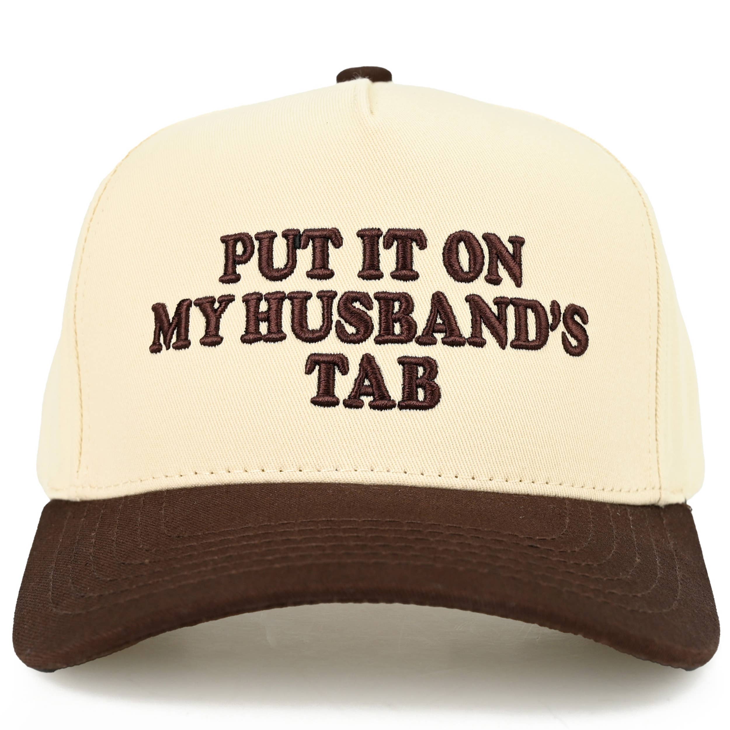 PUT IT ON MY HUSBAND'S TAB Trucker Hat