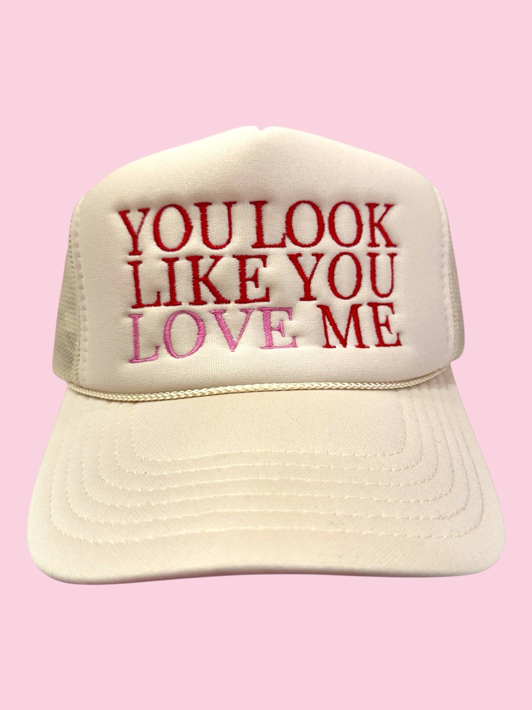 You Look Like You Love Me Trucker Hat - Tan