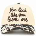 YOU LOOK LIKE YOU LOVE ME Trucker Cap